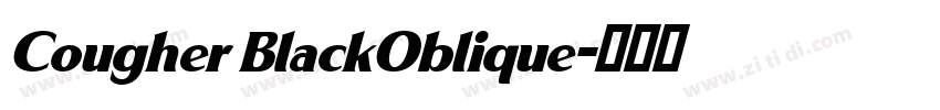 Cougher BlackOblique字体转换 Cougher BlackOblique字体转换
